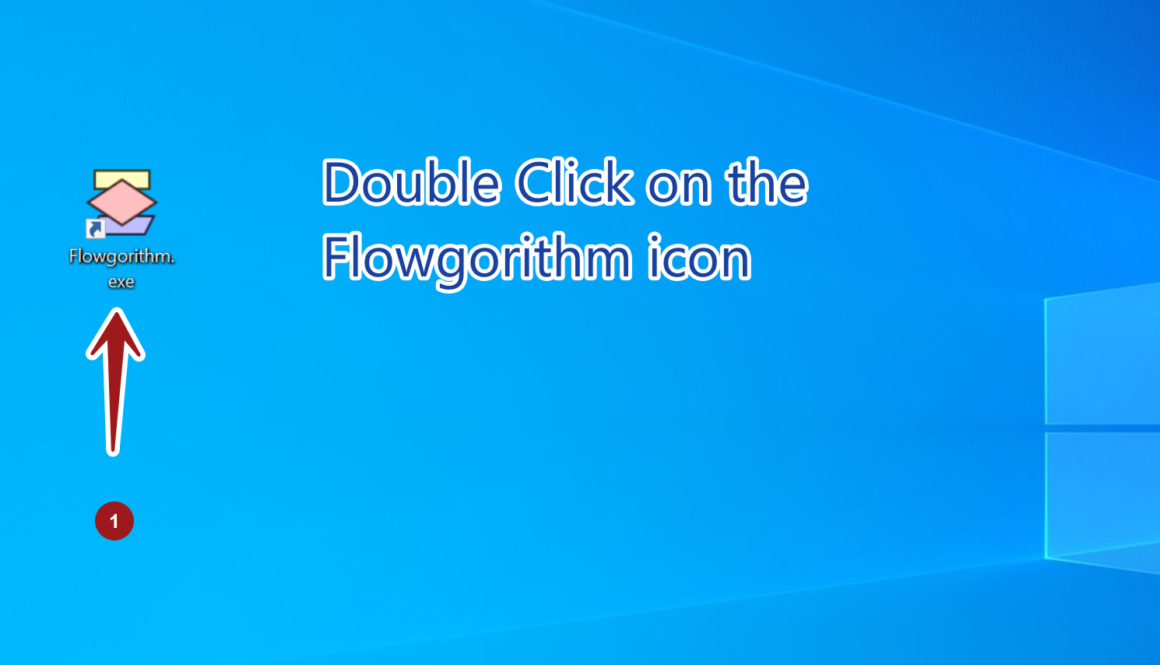 Double Click on the Flowgorithm Icon