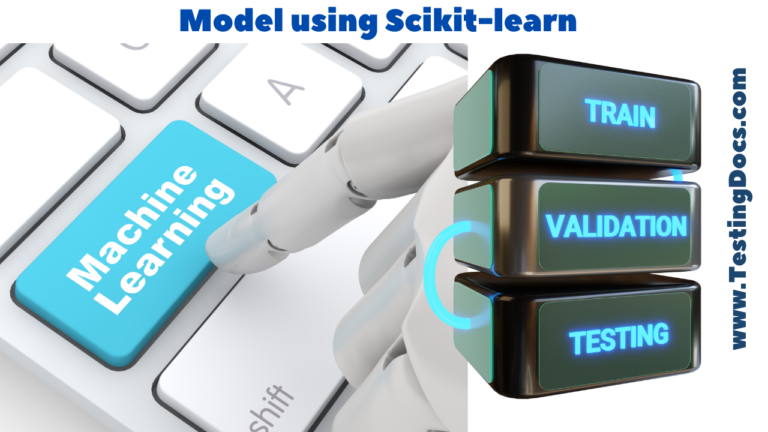Machine Learning Model using Scikit-learn - TestingDocs.com
