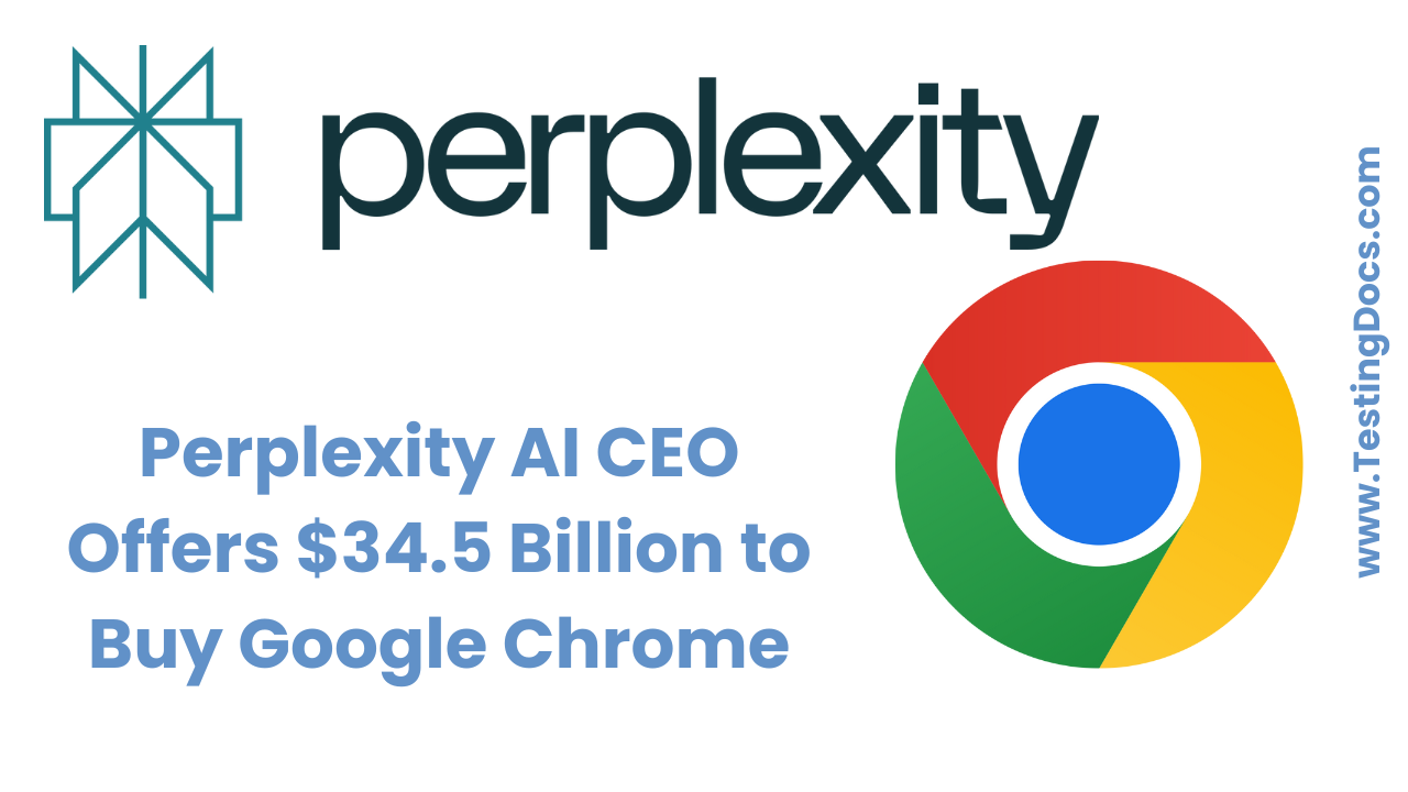 Perplexity AI CEO Offers $34.5 Billion to Buy Google Chrome